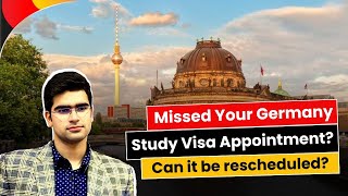 Missed Your Germany Study Visa Appointment? Can it be rescheduled? | Study in Germany