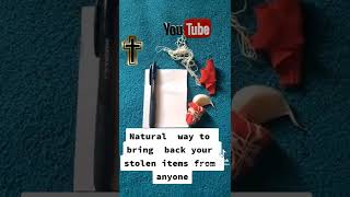 natural ways to bring back your stolen items from anyone