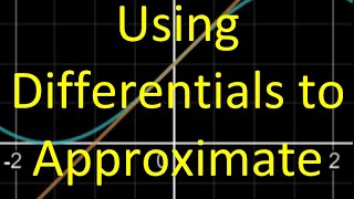 3.9D Using Differentials to Approximate Function Values