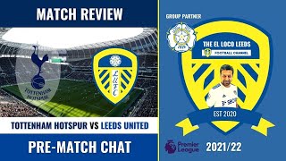Tottenham Hotspur Vs Leeds United | Match Preview | The El Loco Leeds FC 2021/22