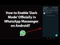 How to Enable Dark Mode Officially in WhatsApp Messenger on Android?