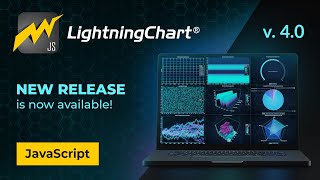 LightningChart JS v.4.0: most advanced JS charting library is out now!