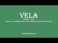 how to pronounce vela with meaning phonetic synonyms and sentence examples