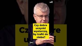 ⚪️Czy dobre uczynki wystarcza, by trafić do nieba? #niebo #zbawienie #Jezus