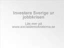 socialdemokraterna investera sverige ur jobbkrisen