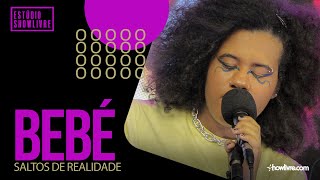 Bebé - Saltos De Realidade - Ao Vivo no Estúdio Showlivre 2022