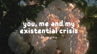 mr. muffin - you, me and my existential crisis (official lyric video)