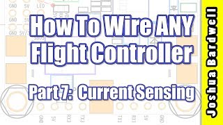 Flight Controller Wiring For Beginners - Part 7 - Current Sensing