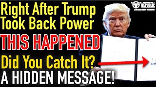 A HIDDEN MESSAGE? Right After Trump Took Back Power, \