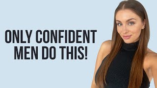 4 Things Confident Men Do That Women LOVE | Courtney Ryan