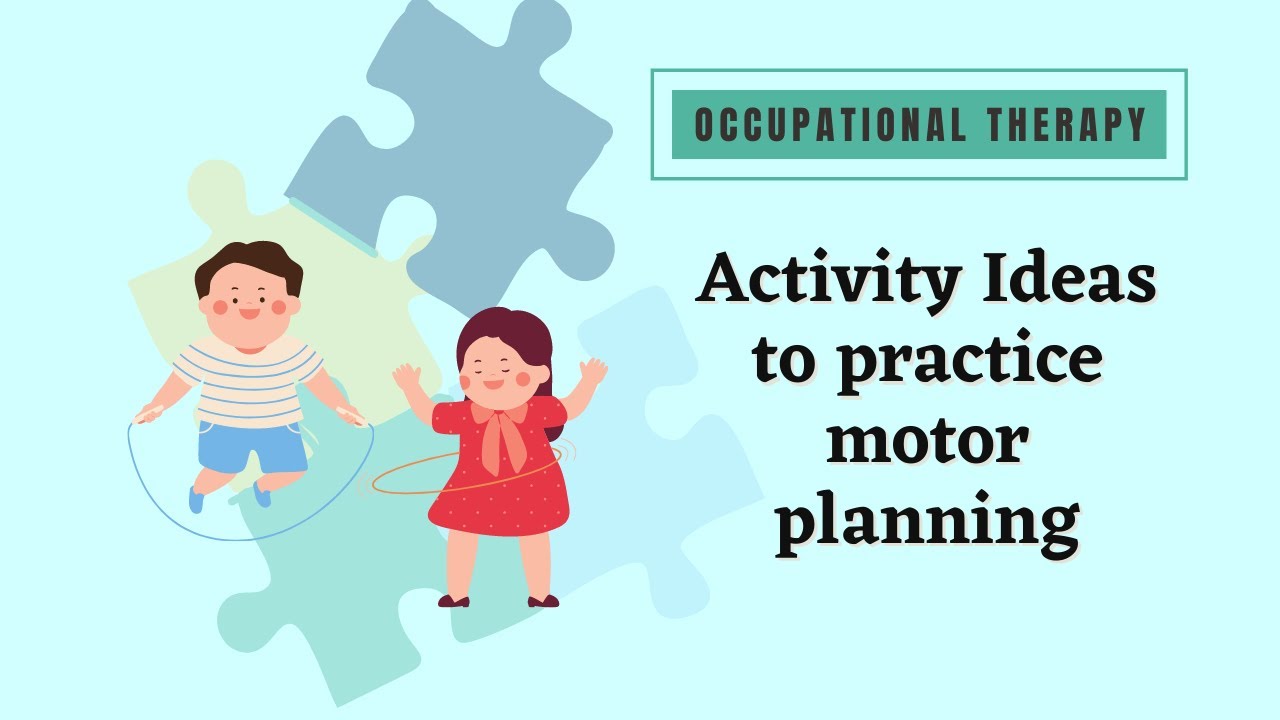 Activity Ideas To Practice Motor Planning - YouTube