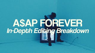 A$AP ROCKY "A$AP Forever" In-Depth Editing Tutorial