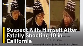 Suspect Kills Himself After Fatally Shooting 10 in California | TaiwanPlus News