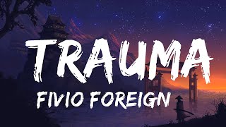 Fivio Foreign & Lil Tjay - Trauma | Lyrics Video (Official)