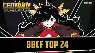 CEOTAKU 2019 - BBCF Top 24 - Full Stream