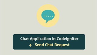 Chat Application in Codeigniter - Send Chat Request