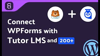 Integrating WPForms with Tutor LMS | Step-by-Step Tutorial | Bit Integrations