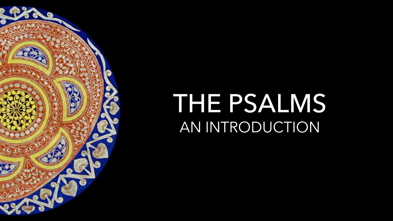 The Psalms An Introduction Youtube
