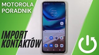 Jak zaimportować kontakty z karty SIM w telefonie Motorola?