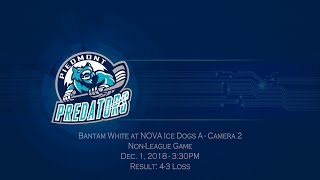 20181201 Bantam White vs NOVA Ice Dogs A - Camera 2