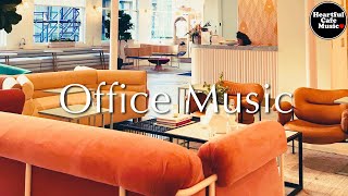 Office Music Special Mix【For Work / Study】Restaurants BGM, Lounge Music, shop BGM.