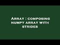 Array : composing numpy array with strides