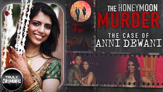 The Honeymoon Murder: The Case Of Anni Dewani