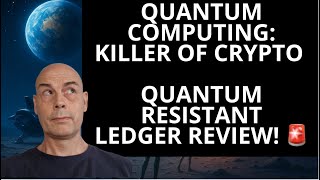 Quantum Computing" Killer of Crypto. Quantum Resistant Ledger Review