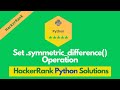 HackerRank Set.symmetric_difference() Operation problem solution in Python | Python solutions