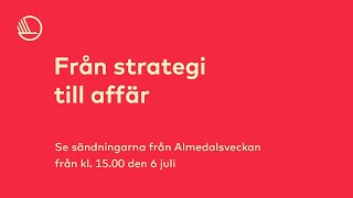 Almedalsveckan 2021 - Från strategi till affär , 6 juli 2021