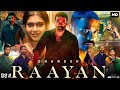 Raayan Full Movie in Hindi Dubbed | Dhanush 2024 | Sundeep Kishan | Dushara Vijayan | Review & Facts