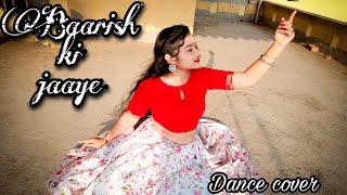 #baarishkijaye #bpraak  Baarish ki jaye | B Praak | Nawazuddin Siddiqui | Suprava Das Choreography
