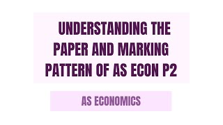 AS Economics - All You Need To Know About The Paper \u0026 Marking Pattern