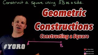 Geometric Constructions - Constructing a Square using a Compass and Straight Edge