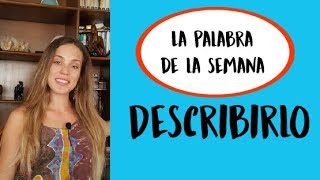 La palabra de la semana es: Describirlo | Español con María