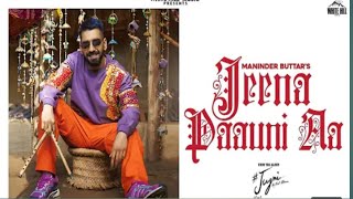 Jeena paauni AA ll official video ll maninder buttar ll punjabi latest song 2021
