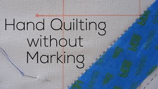 Hand Quilting without Marking