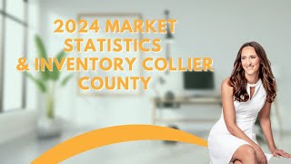 2024 Market Statistics and Inventory Collier County