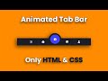 How to Design Tabs bar in Html and CSS (2022) | CSS Tab bars in only Html & CSS | Animated tab bar