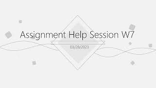 2. Assignment help session W7 Tuesday [demo code 101]