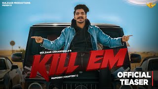 Kill Em (official teaser) Gulzaar Chhaniwala || The Kidd || Mafioso 2023