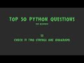 Top 50 Python Coding Questions for Beginners: #17 - Check if Two Strings are Anagrams