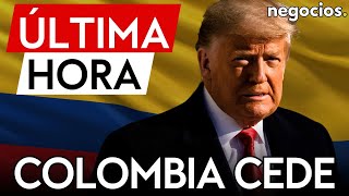 ÚLTIMA HORA | Colombia cede ante Trump y se aleja de la guerra comercial con EEUU