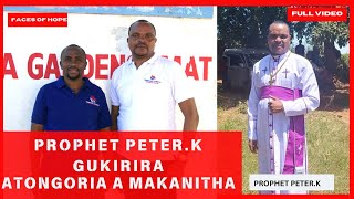 PROPHET PETER.K GUKIRIRA ATONGORIA A MAKANITHA