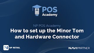 NP POS Academy 39: How to set up the Minor Tom and Hardware Connector