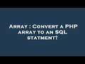 Array : Convert a PHP array to an SQL statment?