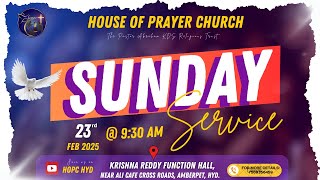 HOUSE OF PRAYER CHURCH SUNDAY WORSHIP SERVICE || 23-02-2025|| #hopc #hopchyd #sundayservice #worship