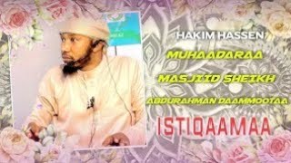 Muhaadaraa Masgiida Sh Daammootaa! Istiqaamaa fi Iimaana. Like, Comment and Share. Subscribe godhaa.