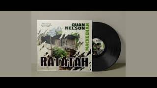 Quan Nelson, Mackeehan - Ratatah + Dub