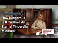 Deconstructing THE TINDER SWINDLER: How Dangerous Is It To Have An Eternal Tinderella Mindset?